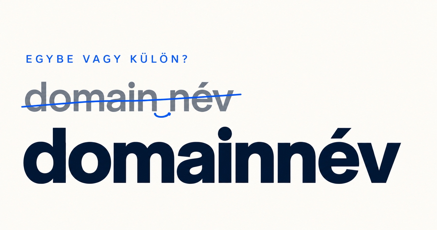 A különírt domain név áthúzva, alatta a helyes, egybeírt domainnév alak.